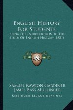 English History For Students: Being The Introduction To The Study Of English History (1881)