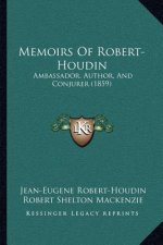 Memoirs Of Robert-Houdin: Ambassador, Author, And Conjurer (1859)