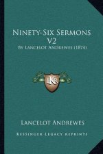 Ninety-Six Sermons V2: By Lancelot Andrewes (1874)