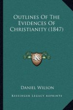 Outlines Of The Evidences Of Christianity (1847)