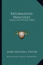 Reformation Principles: Stated And Applied (1890)