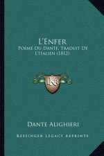 L'Enfer: Poeme Du Dante, Traduit De L'Italien (1812)
