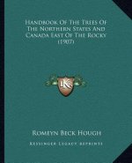 Handbook Of The Trees Of The Northern States And Canada East Of The Rocky (1907)