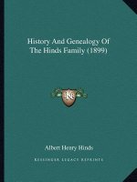 History And Genealogy Of The Hinds Family (1899)