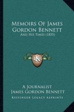 Memoirs Of James Gordon Bennett: And His Times (1855)