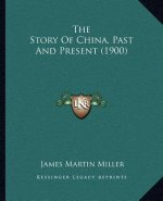 The Story Of China, Past And Present (1900)