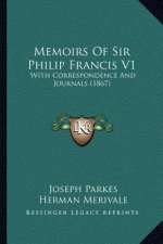 Memoirs Of Sir Philip Francis V1: With Correspondence And Journals (1867)