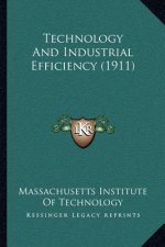 Technology And Industrial Efficiency (1911)
