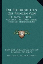 Die Begebenheiten Des Prinzen Von Ithaca, Book 1: Oder Der Seinen Vater Ulysses, Suchende Telemach (1743)