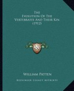 The Evolution Of The Vertebrates And Their Kin (1912)