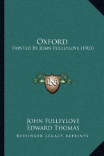 Oxford: Painted By John Fulleylove (1903)