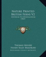 Nature Printed British Ferns V2: Athyrium to Ophioglossum (1863)
