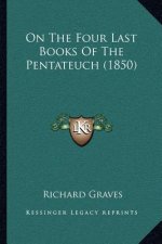 On The Four Last Books Of The Pentateuch (1850)