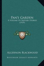 Pan's Garden: A Volume Of Nature Stories (1919)