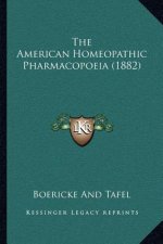 The American Homeopathic Pharmacopoeia (1882)