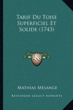 Tarif Du Toise Superficiel Et Solide (1743)