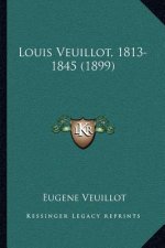 Louis Veuillot, 1813-1845 (1899)