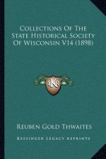 Collections Of The State Historical Society Of Wisconsin V14 (1898)