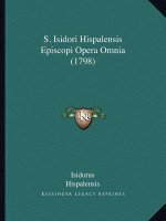 S. Isidori Hispalensis Episcopi Opera Omnia (1798)