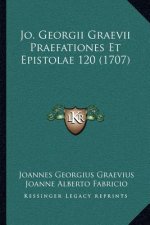 Jo. Georgii Graevii Praefationes Et Epistolae 120 (1707)