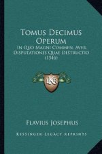 Tomus Decimus Operum: In Quo Magni Commen. Aver. Disputationes Quae Destructio (1546)