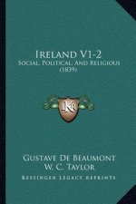 Ireland V1-2: Social, Political, And Religious (1839)