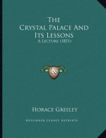 The Crystal Palace And Its Lessons: A Lecture (1851)