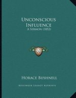 Unconscious Influence: A Sermon (1852)