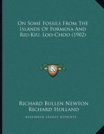 On Some Fossils From The Islands Of Formosa And Riu-Kiu, Loo-Choo (1902)
