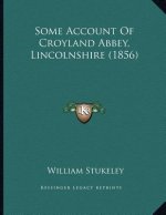 Some Account Of Croyland Abbey, Lincolnshire (1856)