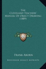 The Cleveland Teachers' Manual Of Object Drawing (1889)