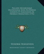 Palladis Musarumque Delphensium Sedes Nuperrime Condita Et Inaugurata Ab Henrico Hoogeveen (1776)
