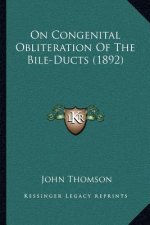 On Congenital Obliteration Of The Bile-Ducts (1892)