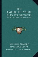 The Empire, Its Value And Its Growth: An Inaugural Address (1893)