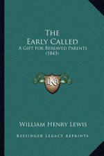 The Early Called: A Gift For Bereaved Parents (1843)