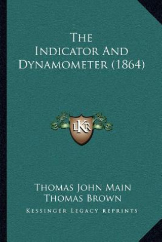The Indicator And Dynamometer (1864)