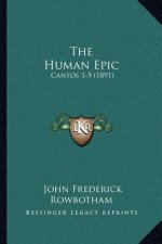 The Human Epic: Cantos 1-5 (1891)