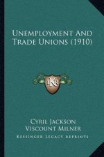 Unemployment And Trade Unions (1910)