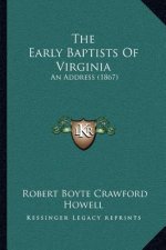The Early Baptists Of Virginia: An Address (1867)