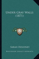 Under Gray Walls (1871)