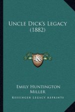Uncle Dick's Legacy (1882)