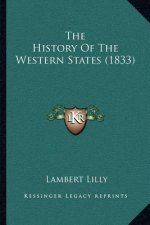 The History Of The Western States (1833)