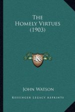 The Homely Virtues (1903)