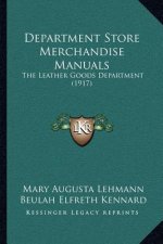 Department Store Merchandise Manuals: The Leather Goods Department (1917)