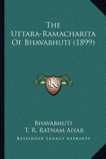 The Uttara-Ramacharita Of Bhavabhuti (1899)
