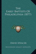 The Early Baptists Of Philadelphia (1877)