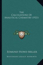 The Calculations Of Analytical Chemistry (1921)