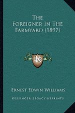 The Foreigner In The Farmyard (1897)