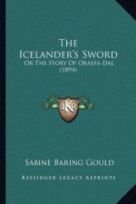 The Icelander's Sword: Or The Story Of Oraefa-Dal (1894)
