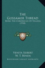 The Gossamer Thread: Being The Chronicles Of Velleda (1910)
